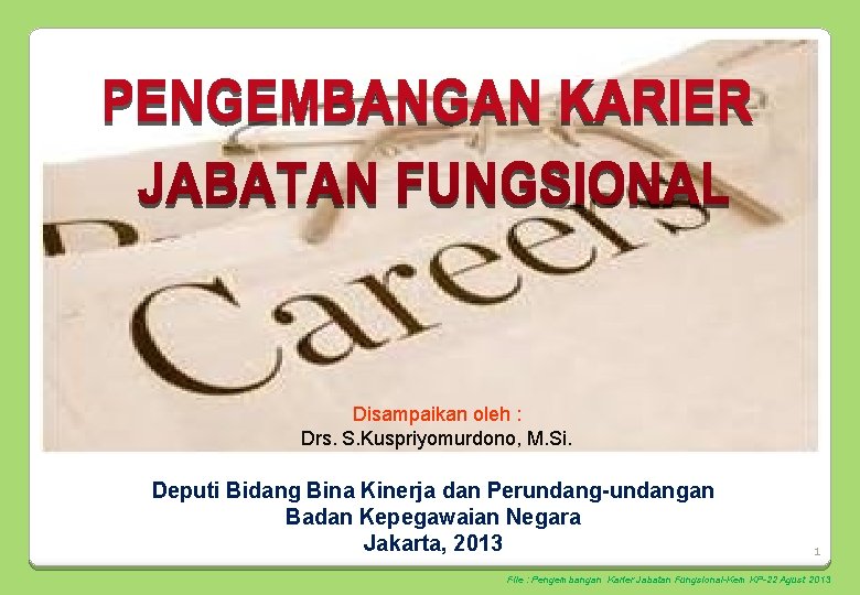 Disampaikan oleh : Drs. S. Kuspriyomurdono, M. Si. Deputi Bidang Bina Kinerja dan Perundang-undangan