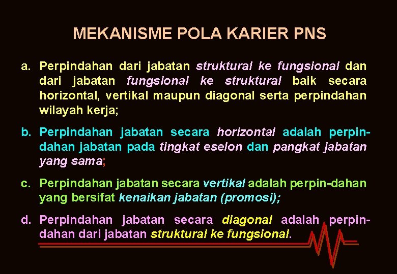 MEKANISME POLA KARIER PNS a. Perpindahan dari jabatan struktural ke fungsional dan dari jabatan