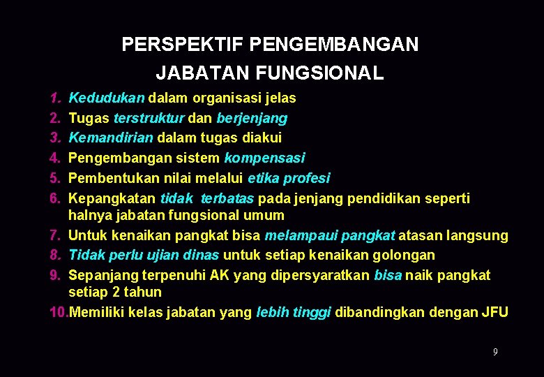 PERSPEKTIF PENGEMBANGAN JABATAN FUNGSIONAL 1. 2. 3. 4. 5. 6. Kedudukan dalam organisasi jelas