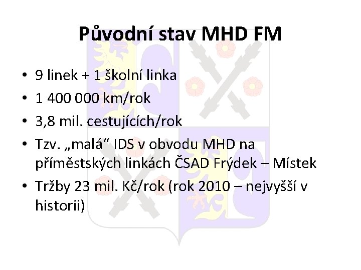 Původní stav MHD FM 9 linek + 1 školní linka 1 400 000 km/rok