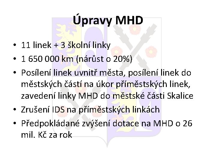 Úpravy MHD • 11 linek + 3 školní linky • 1 650 000 km