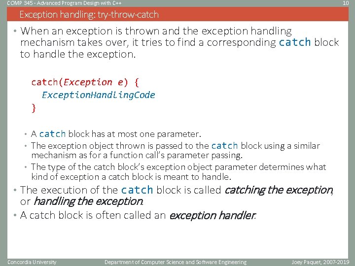 COMP 345 - Advanced Program Design with C++ 10 Exception handling: try-throw-catch • When