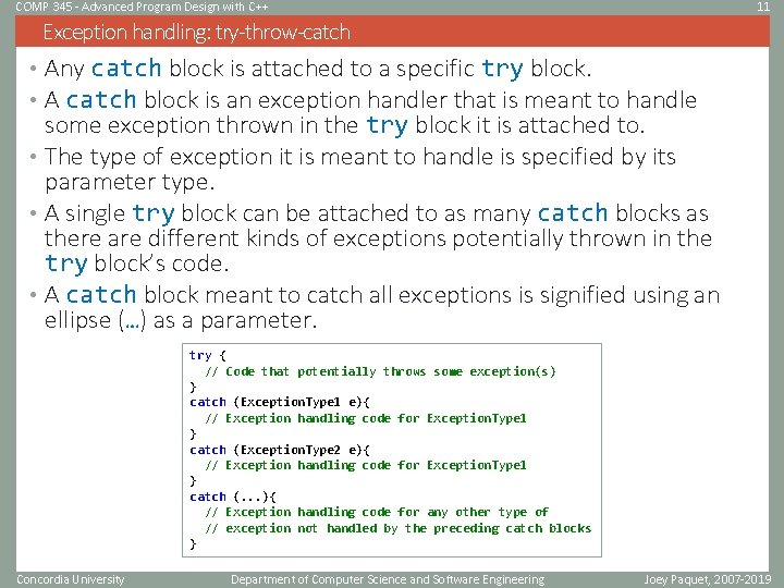 COMP 345 - Advanced Program Design with C++ 11 Exception handling: try-throw-catch • Any