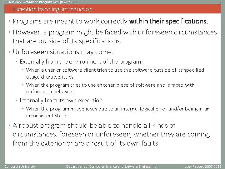 COMP 345 - Advanced Program Design with C++ 2 Exception handling: introduction • Programs COMP 345 - Advanced Program Design with C++ 2 Exception handling: introduction • Programs