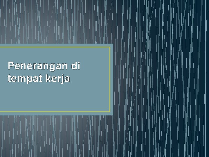 Penerangan di tempat kerja 