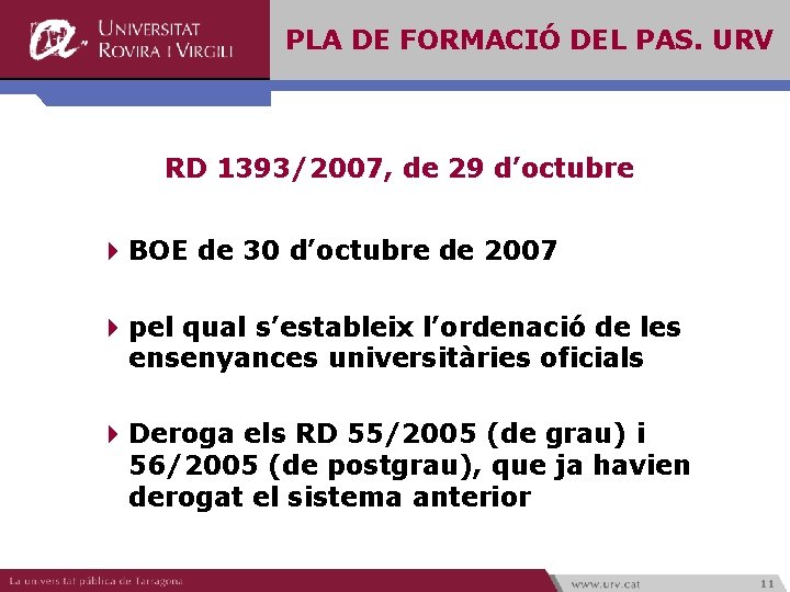 PLA DE FORMACIÓ DEL PAS. URV RD 1393/2007, de 29 d’octubre 4 BOE de