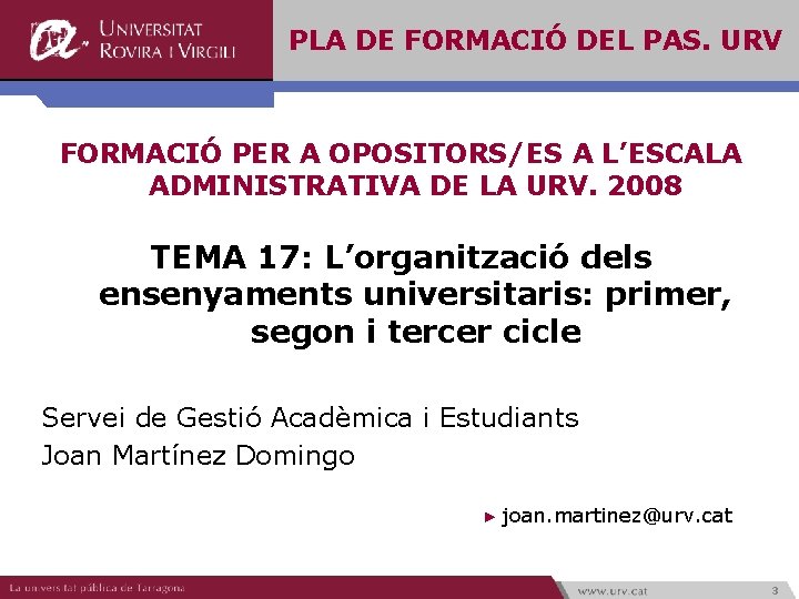 PLA DE FORMACIÓ DEL PAS. URV FORMACIÓ PER A OPOSITORS/ES A L’ESCALA ADMINISTRATIVA DE