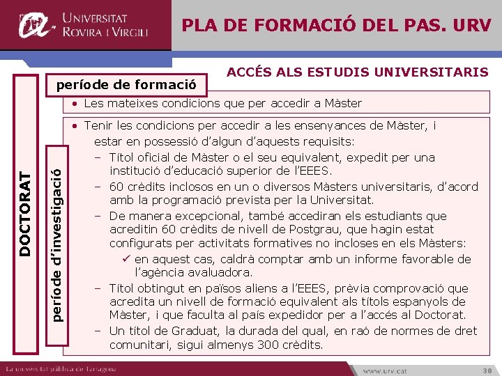 PLA DE FORMACIÓ DEL PAS. URV període de formació ACCÉS ALS ESTUDIS UNIVERSITARIS període