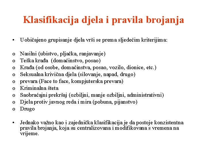 Klasifikacija djela i pravila brojanja • Uobičajeno grupisanje djela vrši se prema sljedećim kriterijima: