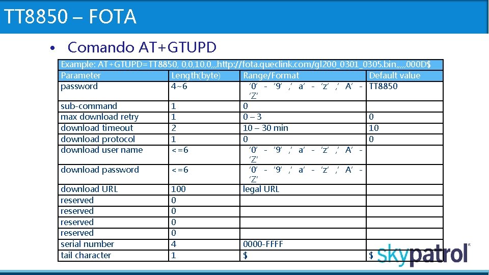 TT 8850 – FOTA • Comando AT+GTUPD Example: AT+GTUPD=TT 8850, 0, 0, 10, 0,