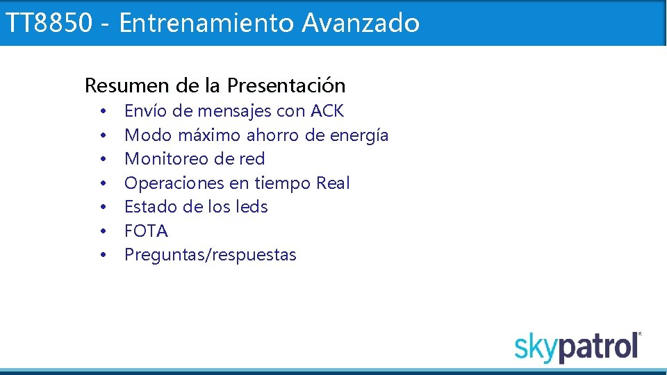 TT 8850 - Entrenamiento Avanzado Resumen de la Presentación • • Envío de mensajes