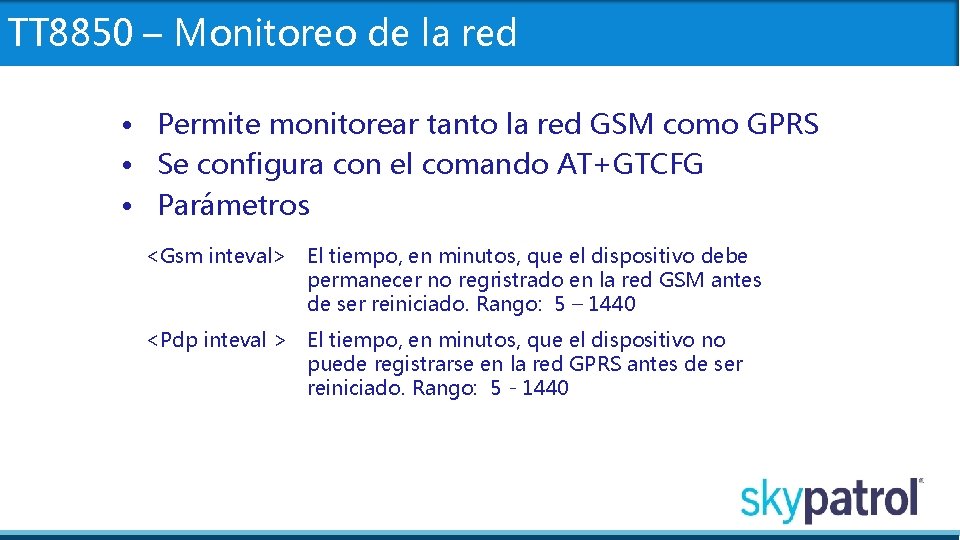 TT 8850 – Monitoreo de la red • Permite monitorear tanto la red GSM