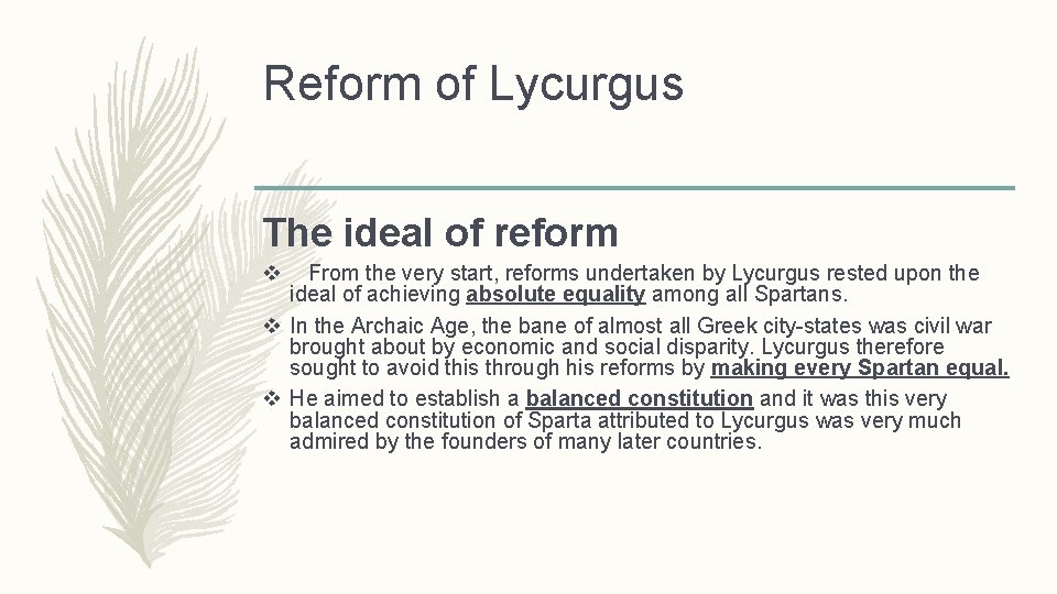 Reform of Lycurgus The ideal of reform v From the very start, reforms undertaken