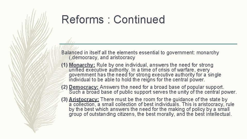 Reforms : Continued Balanced in itself all the elements essential to government: monarchy (,