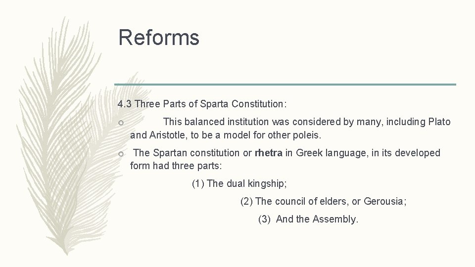 Reforms 4. 3 Three Parts of Sparta Constitution: o This balanced institution was considered