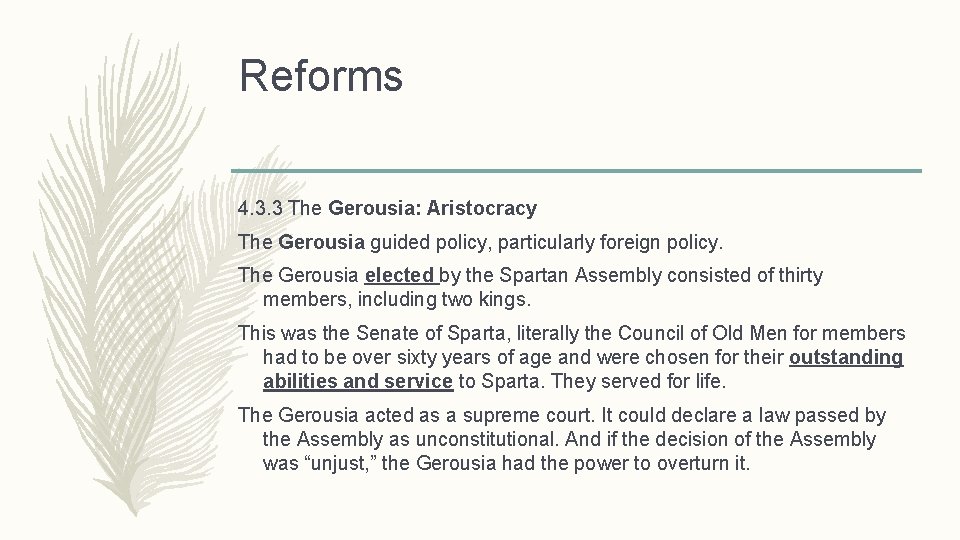 Reforms 4. 3. 3 The Gerousia: Aristocracy The Gerousia guided policy, particularly foreign policy.