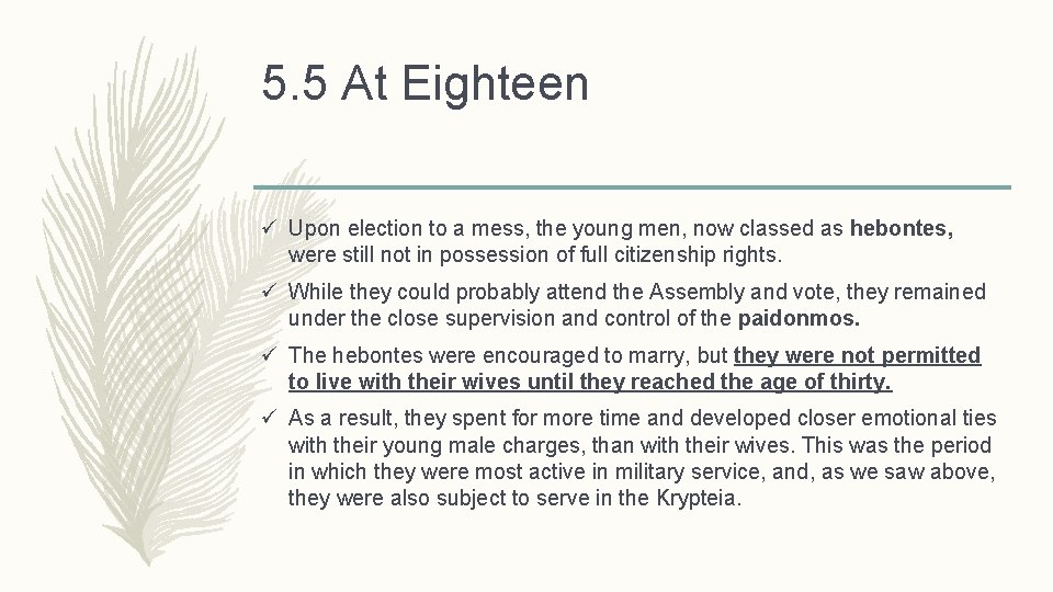 5. 5 At Eighteen ü Upon election to a mess, the young men, now