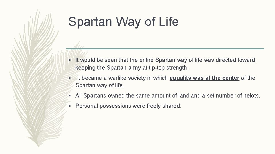 Spartan Way of Life § It would be seen that the entire Spartan way