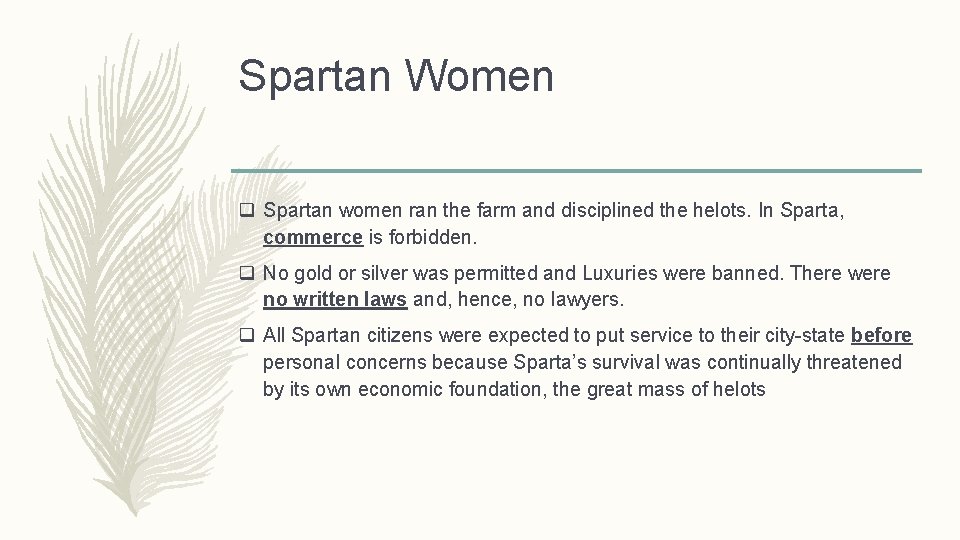 Spartan Women q Spartan women ran the farm and disciplined the helots. In Sparta,