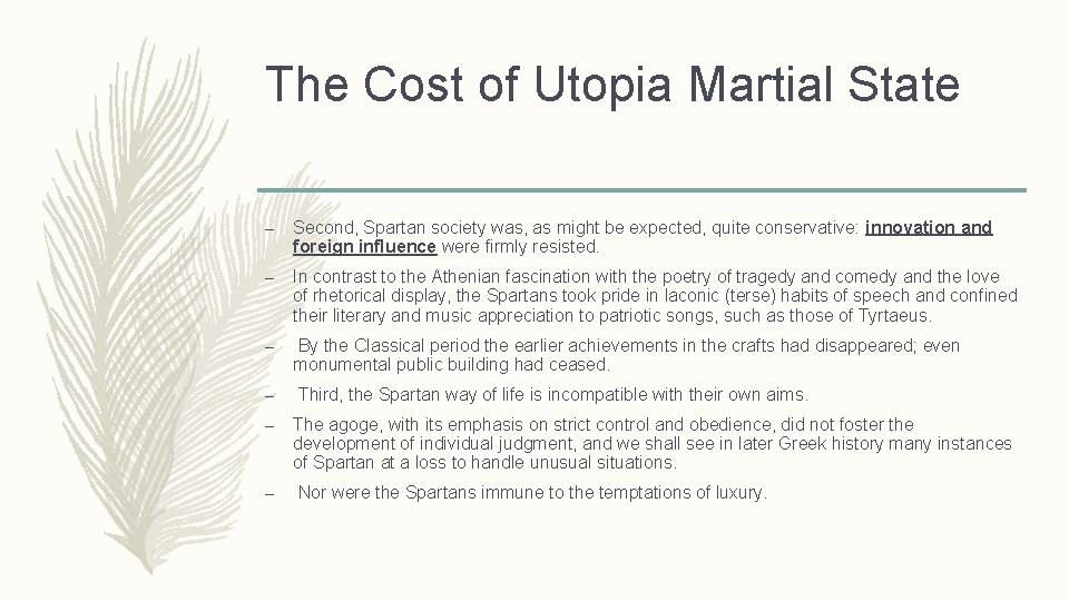 The Cost of Utopia Martial State – Second, Spartan society was, as might be