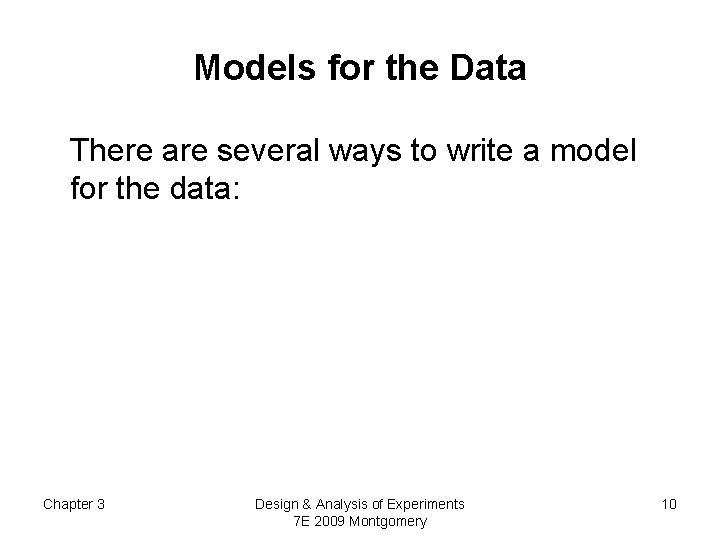 Models for the Data There are several ways to write a model for the