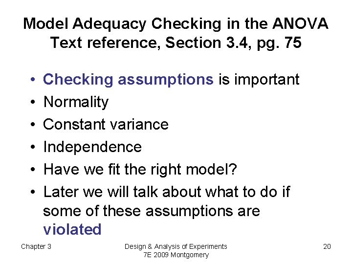 Model Adequacy Checking in the ANOVA Text reference, Section 3. 4, pg. 75 •