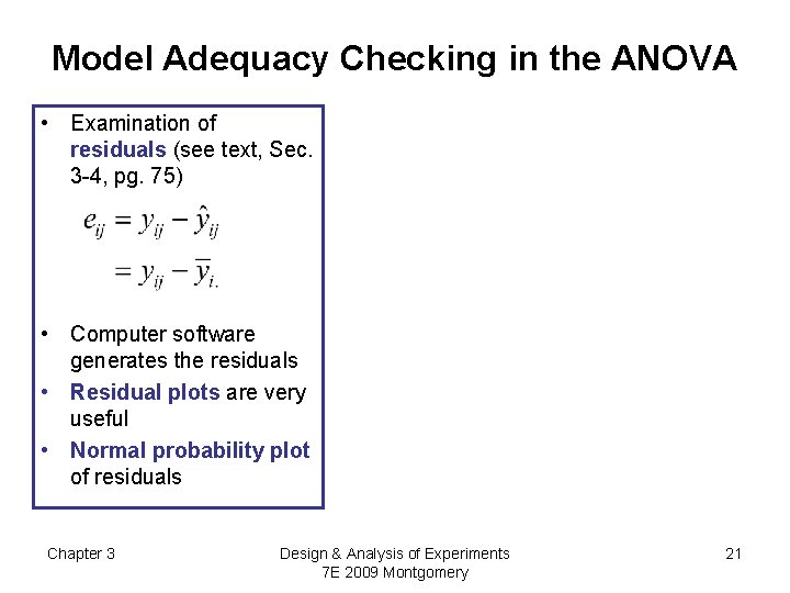 Model Adequacy Checking in the ANOVA • Examination of residuals (see text, Sec. 3