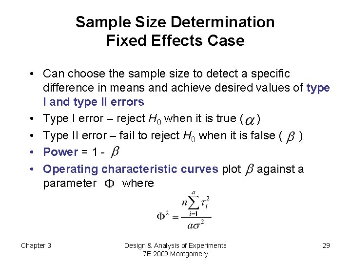 Sample Size Determination Fixed Effects Case • Can choose the sample size to detect