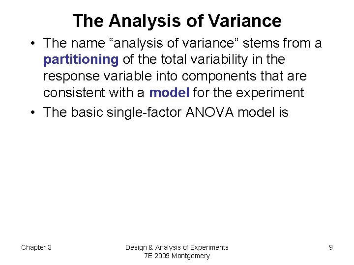 The Analysis of Variance • The name “analysis of variance” stems from a partitioning