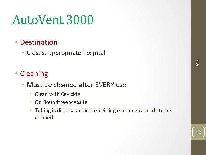 Auto. Vent 3000 • Destination 2014 • Closest appropriate hospital • Cleaning • Must