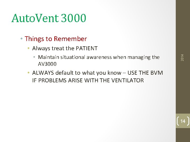 Auto. Vent 3000 • Things to Remember • Maintain situational awareness when managing the