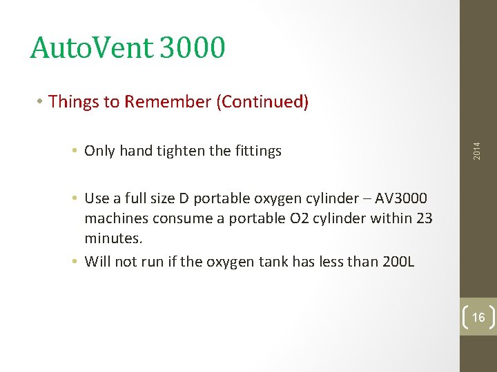 Auto. Vent 3000 • Only hand tighten the fittings 2014 • Things to Remember