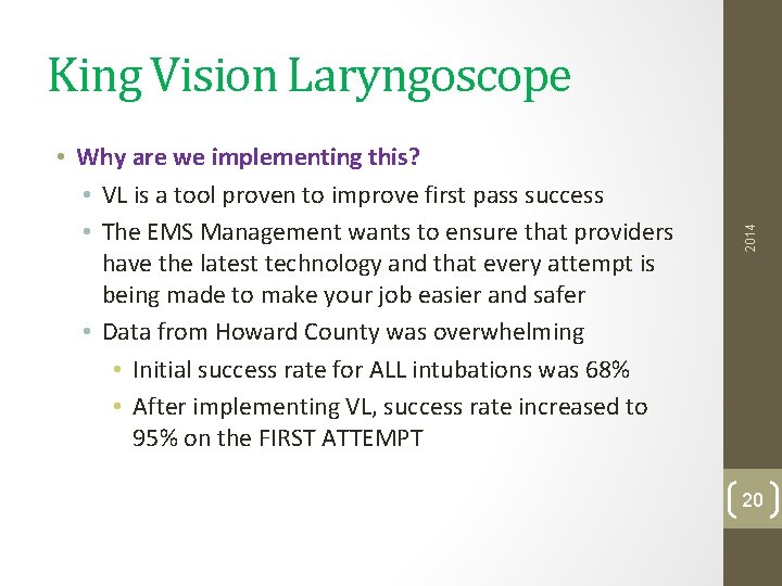  • Why are we implementing this? • VL is a tool proven to