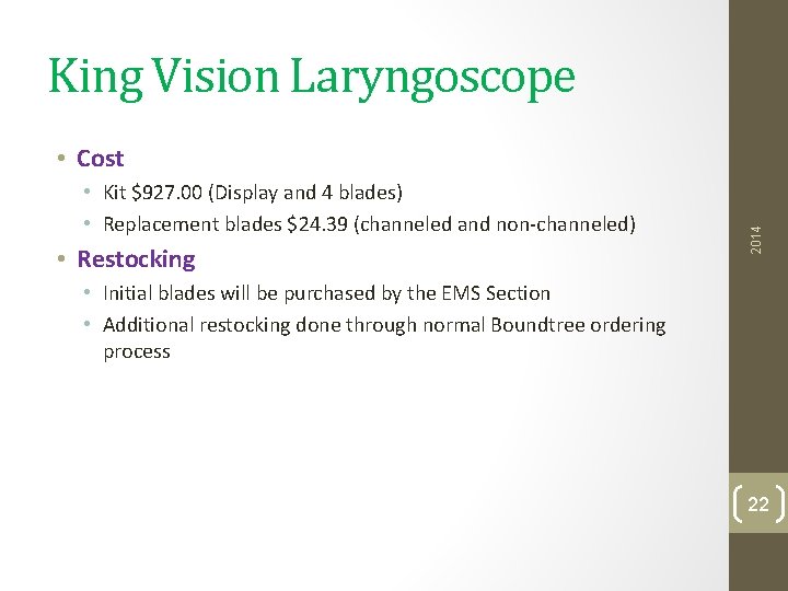 King Vision Laryngoscope • Kit $927. 00 (Display and 4 blades) • Replacement blades