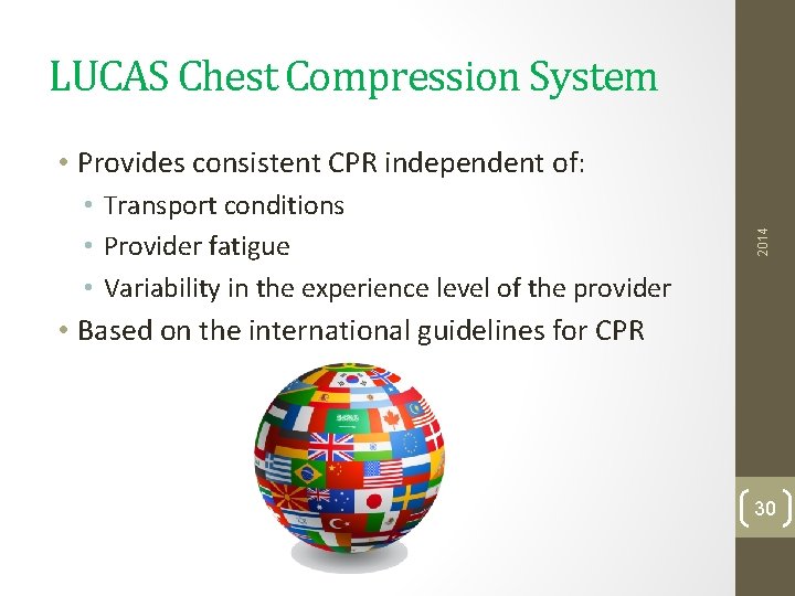 LUCAS Chest Compression System • Transport conditions • Provider fatigue • Variability in the