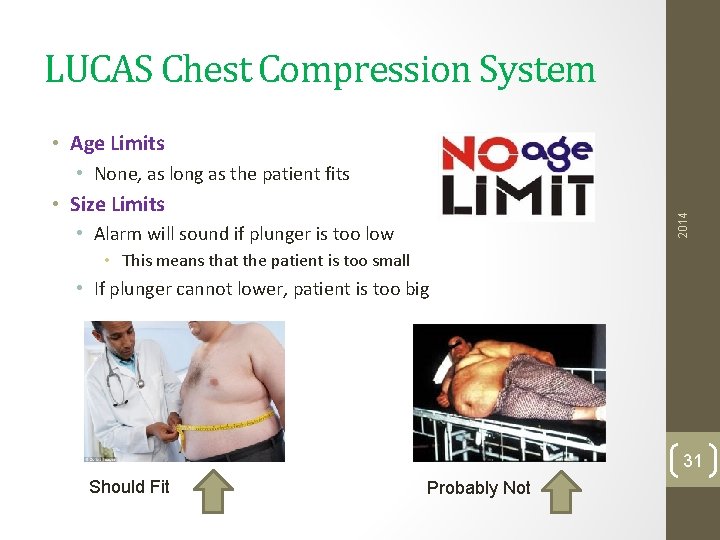 LUCAS Chest Compression System • Age Limits • None, as long as the patient