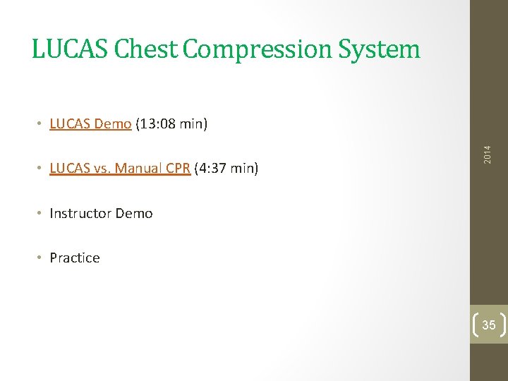 LUCAS Chest Compression System • LUCAS vs. Manual CPR (4: 37 min) 2014 •