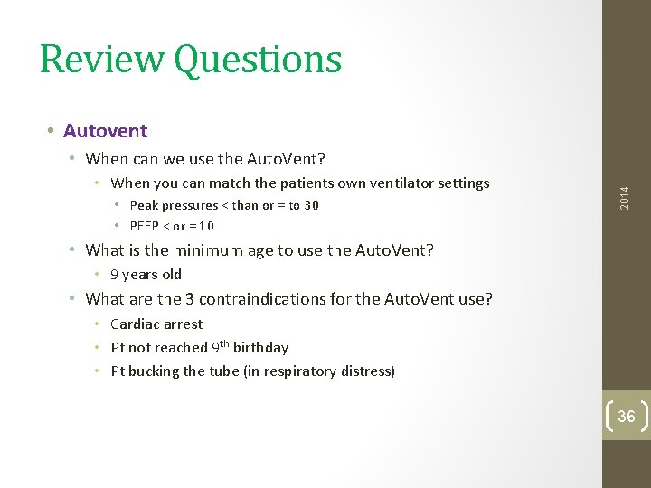 Review Questions • Autovent • When you can match the patients own ventilator settings