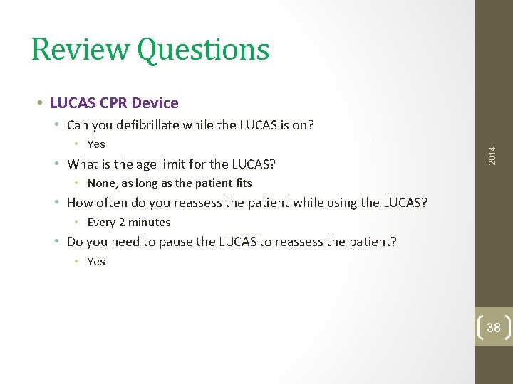 Review Questions • LUCAS CPR Device • Yes • What is the age limit