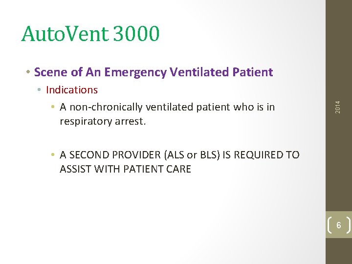 Auto. Vent 3000 • Indications • A non-chronically ventilated patient who is in respiratory