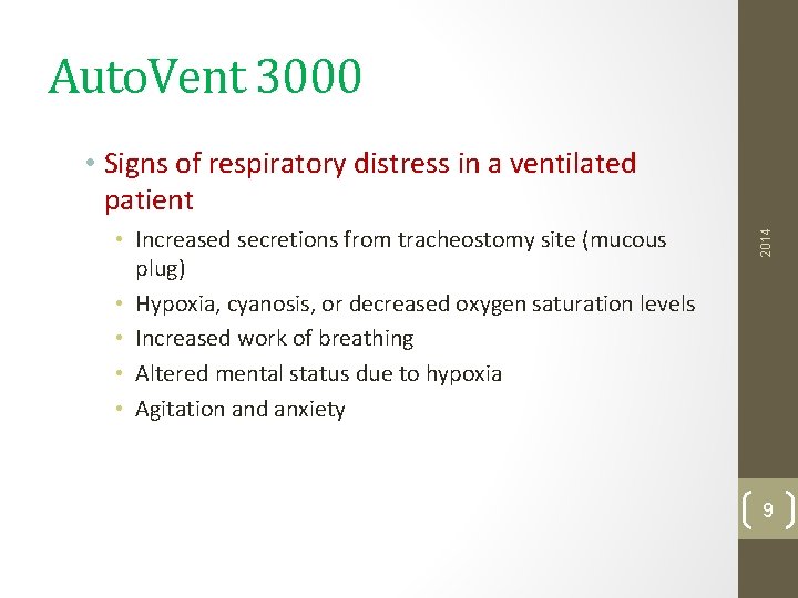 Auto. Vent 3000 • Increased secretions from tracheostomy site (mucous plug) • Hypoxia, cyanosis,