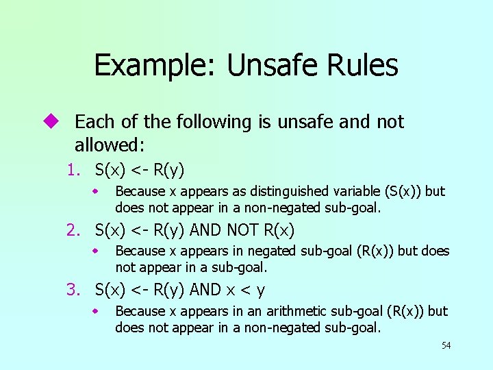 Example: Unsafe Rules u Each of the following is unsafe and not allowed: 1.