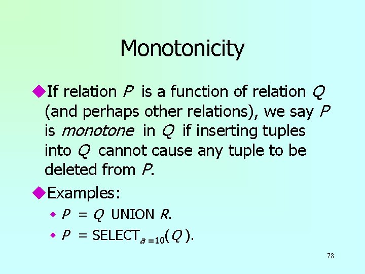 Monotonicity u. If relation P is a function of relation Q (and perhaps other