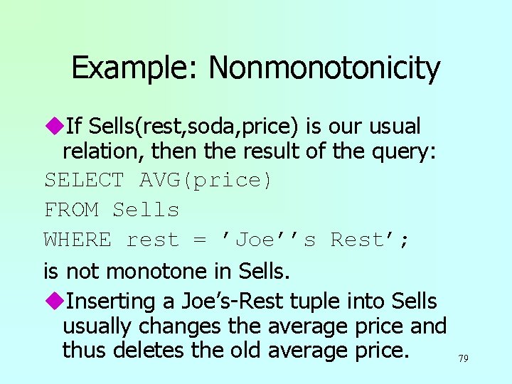 Example: Nonmonotonicity u. If Sells(rest, soda, price) is our usual relation, then the result