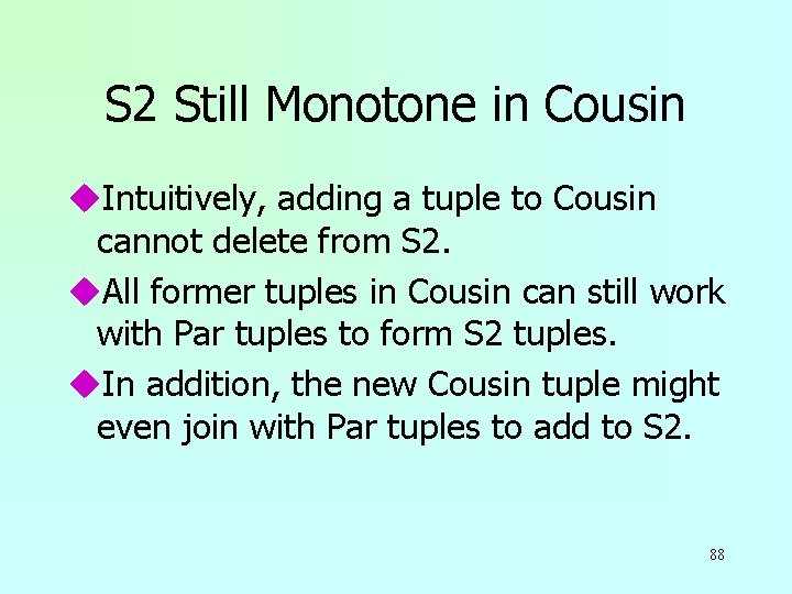 S 2 Still Monotone in Cousin u. Intuitively, adding a tuple to Cousin cannot