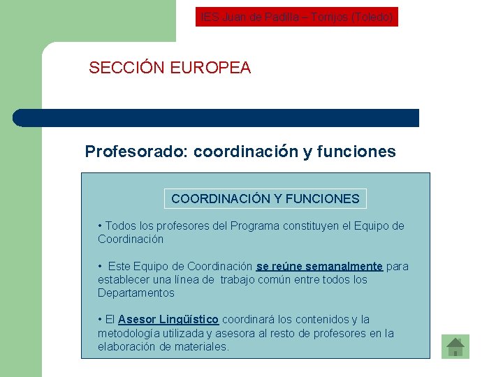 IES Juan de Padilla – Torrijos (Toledo) SECCIÓN EUROPEA Profesorado: coordinación y funciones COORDINACIÓN