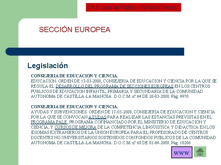 I. E. S. Juan de Padilla – Torrijos (Toledo) SECCIÓN EUROPEA Legislación CONSEJERIA DE