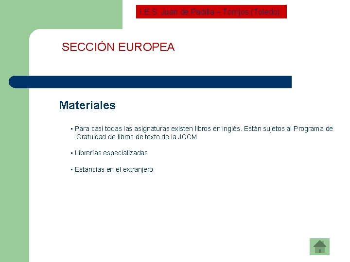 I. E. S. Juan de Padilla – Torrijos (Toledo) SECCIÓN EUROPEA Materiales • Para