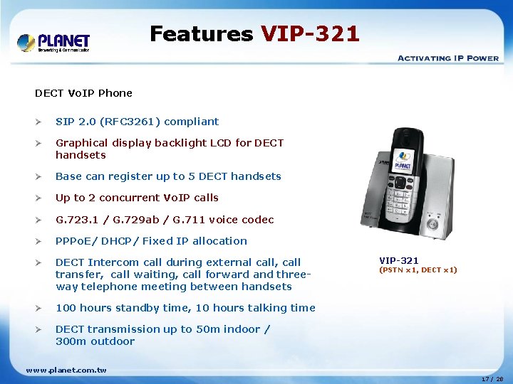 Features VIP-321 DECT Vo. IP Phone Ø SIP 2. 0 (RFC 3261) compliant Ø