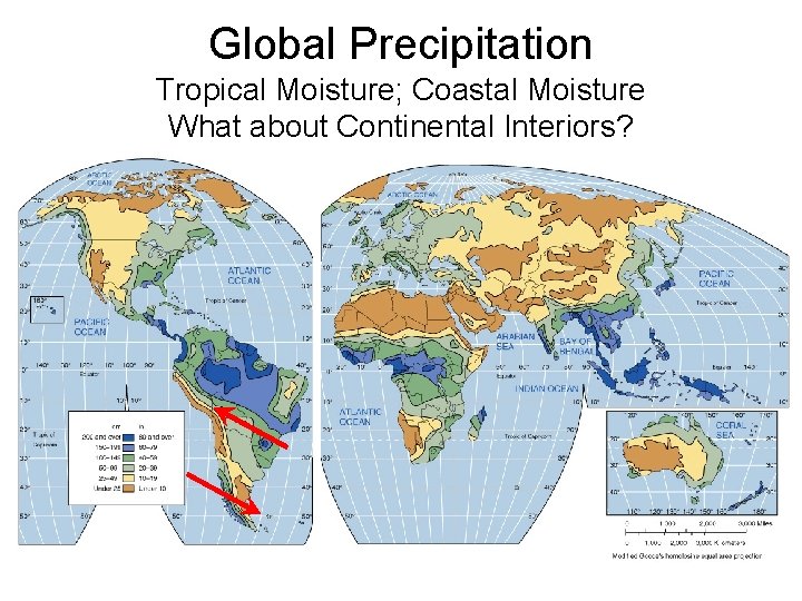 Global Precipitation Tropical Moisture; Coastal Moisture What about Continental Interiors? 